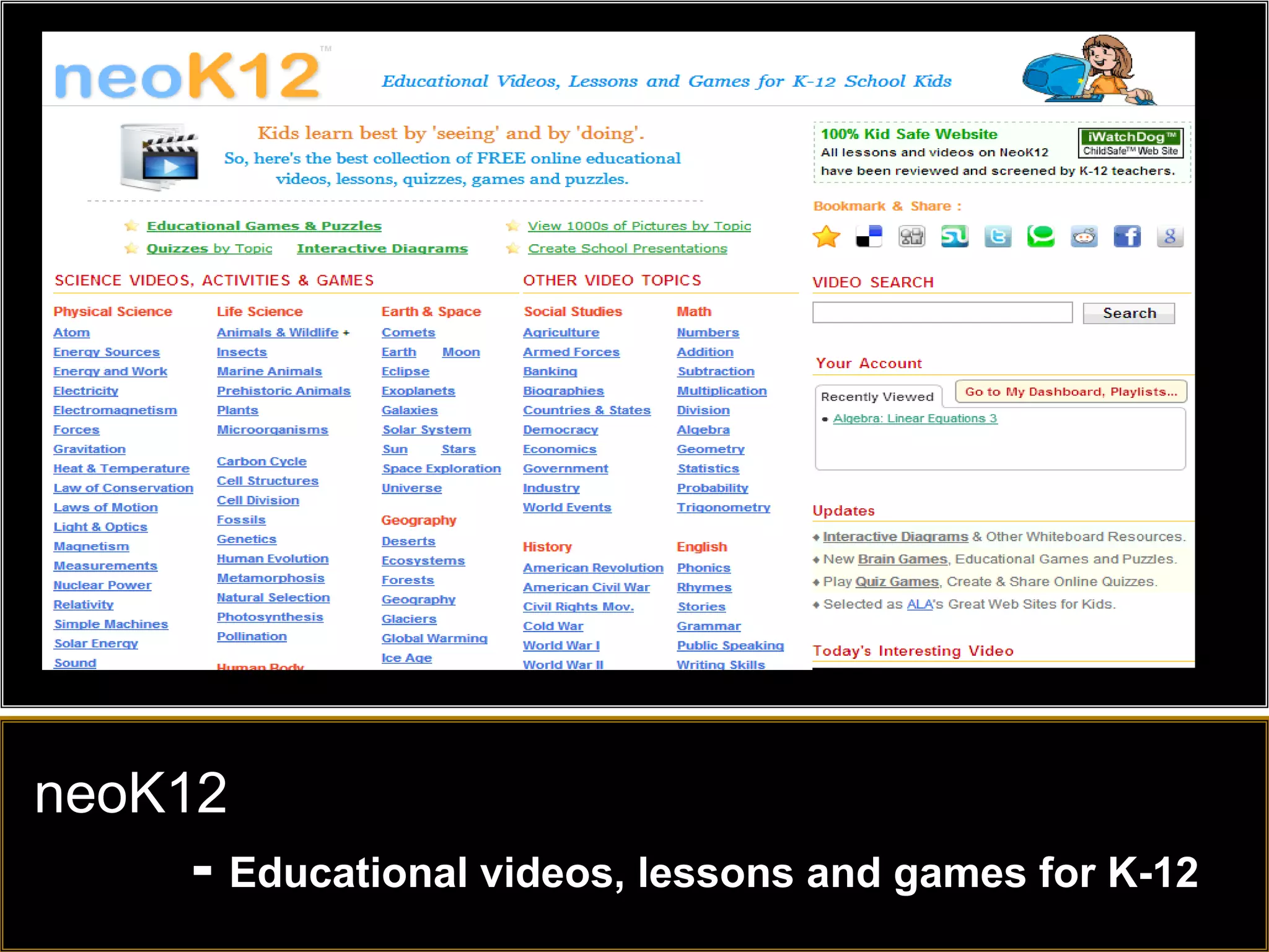 neoK12
    - Educational videos, lessons and games for K-12
 