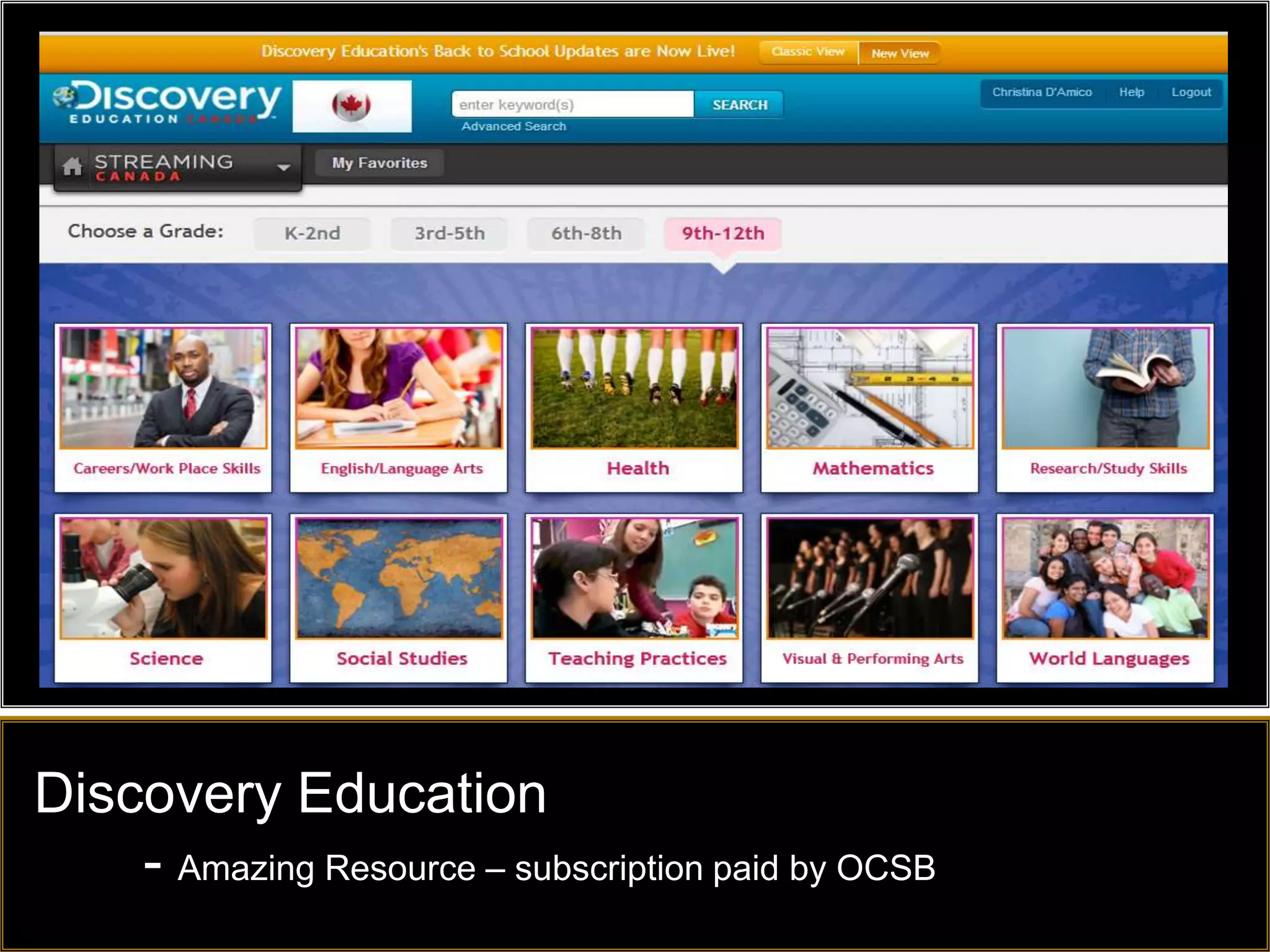 Discovery Education
    - Amazing Resource – subscription paid by OCSB
 