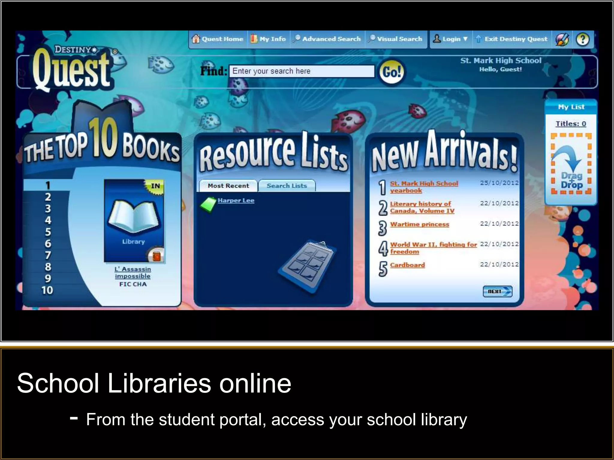 School Libraries online
   - From the student portal, access your school library
 