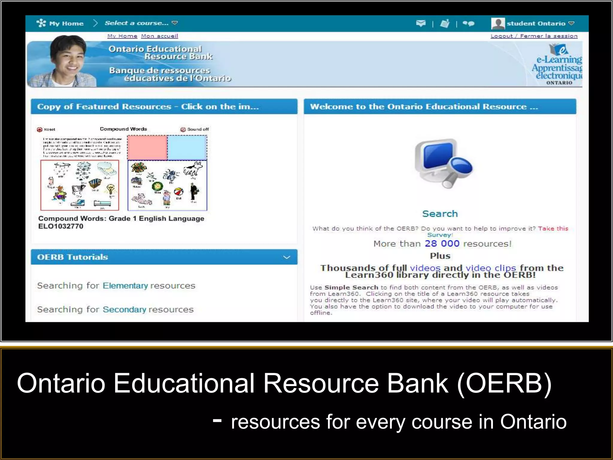 Ontario Educational Resource Bank (OERB)
              - resources for every course in Ontario
 