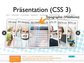 Präsentation (CSS 3)
           Typographie (Webfonts)
 