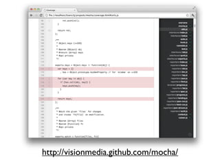 http://visionmedia.github.com/mocha/
 