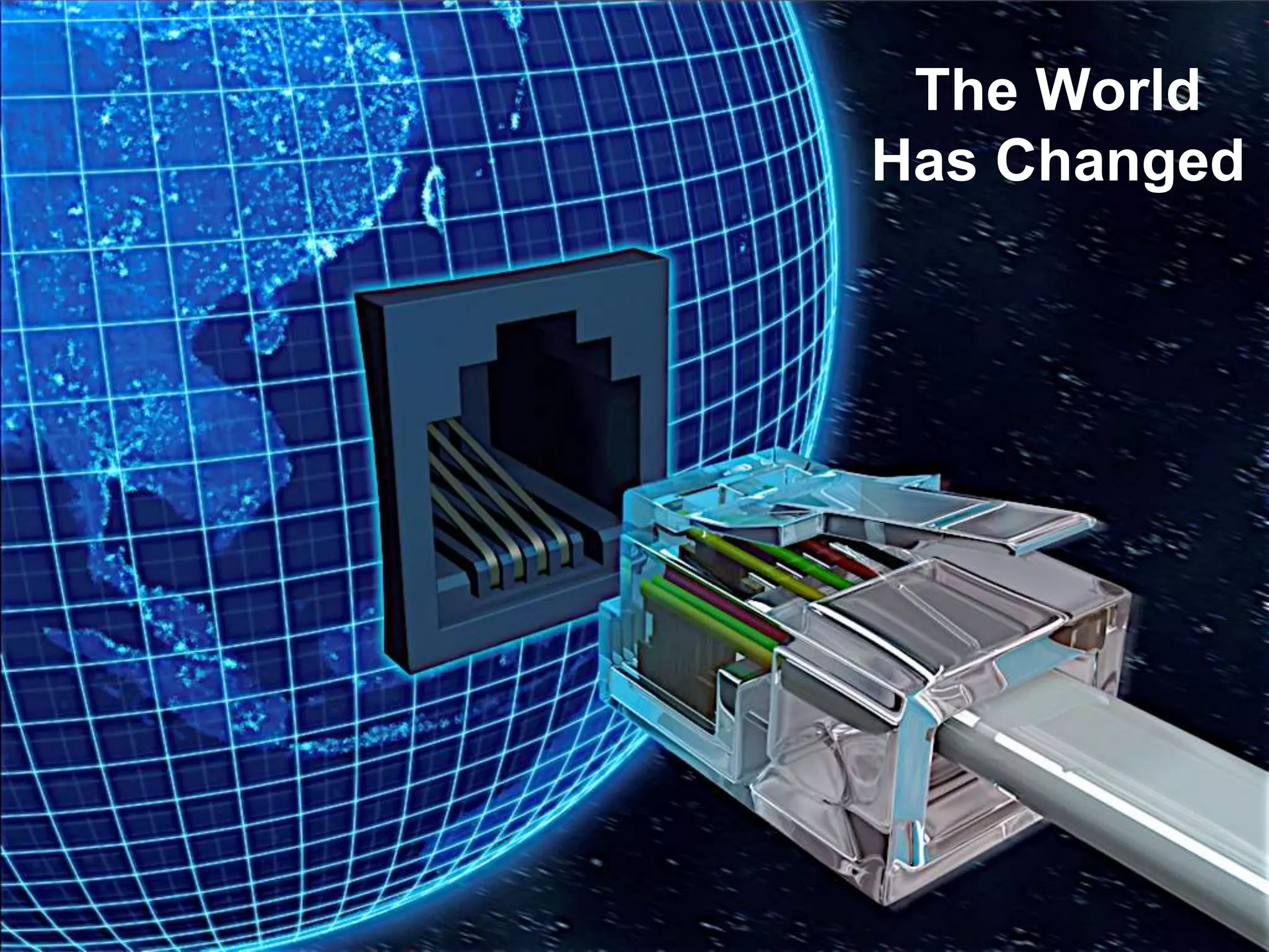 The World
Has Changed
 