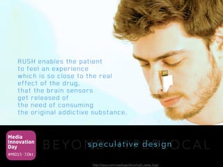 Media
Innovation
Day
#MID15 · 7.Okt.
B E Y O N D H Y P E R L O C A Lspeculative design
http://issuu.com/caeslugo/docs/rush_cesar_lugo
 