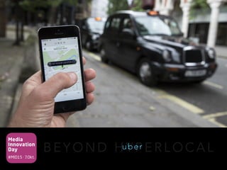 Media
Innovation
Day
#MID15 · 7.Okt.
B E Y O N D H Y P E R L O C A Luber
 