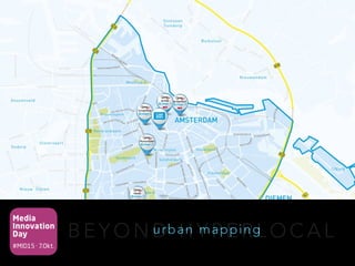 Media
Innovation
Day
#MID15 · 7.Okt.
B E Y O N D H Y P E R L O C A Lurban mapping
 