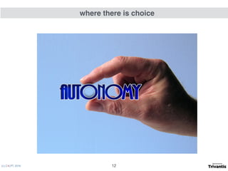 (c) C4LPT, 2016
where there is choice
12
 