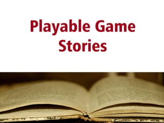Playable Game
Stories

 