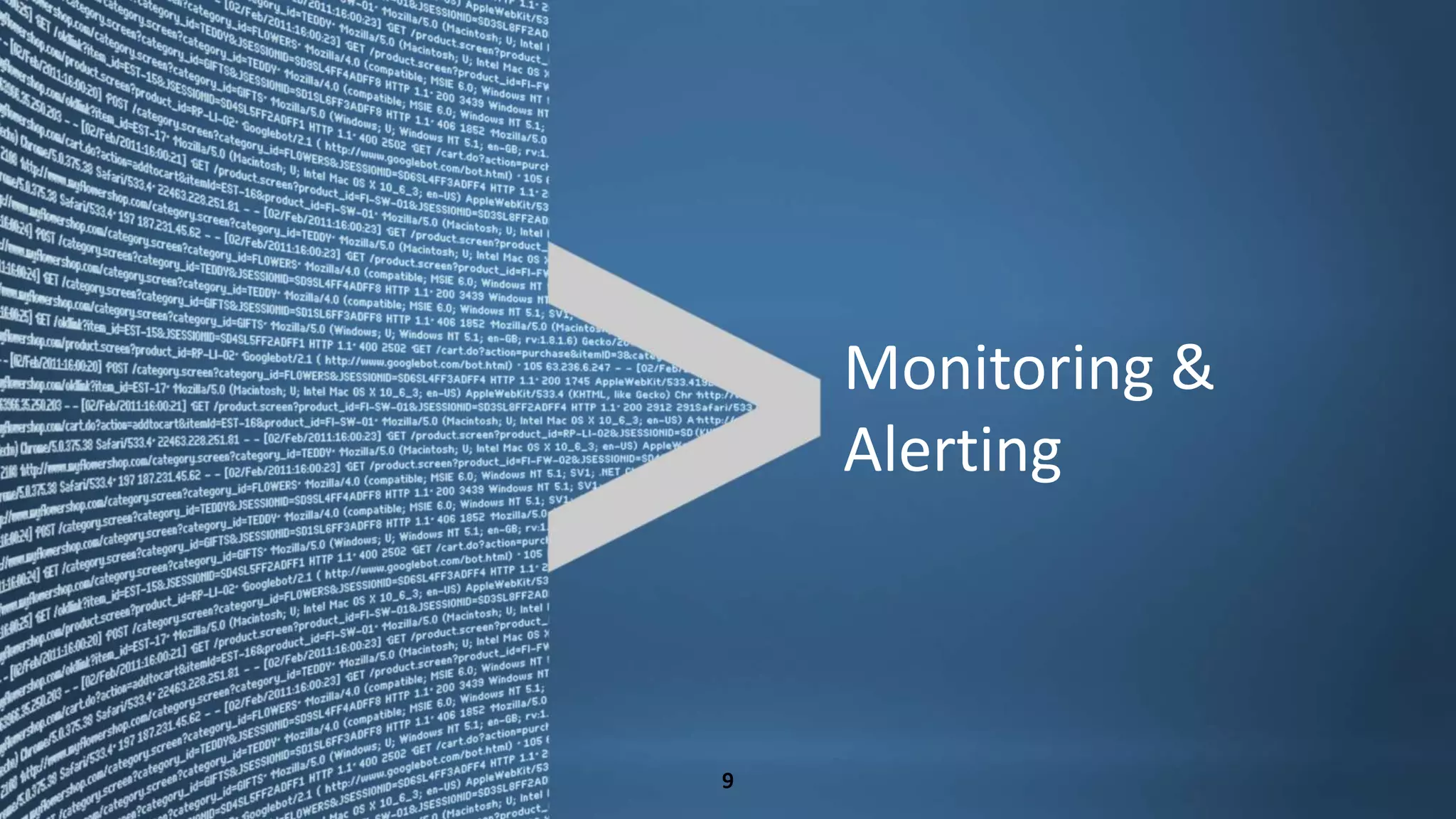 Copyright © 2013 Splunk Inc.

Monitoring & Alerting

 