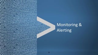 Copyright © 2013 Splunk Inc.

Monitoring & Alerting

 