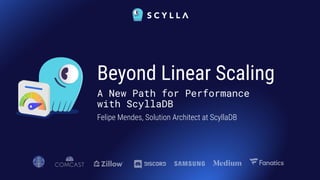 Felipe Mendes, Solution Architect at ScyllaDB
Beyond Linear Scaling
A New Path for Performance
with ScyllaDB
 