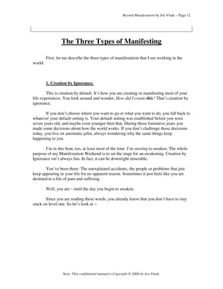 Beyond Manifestation by Joe Vitale – Page 12

The Three Types of Manifesting
world:

First, let me describe the three type...
