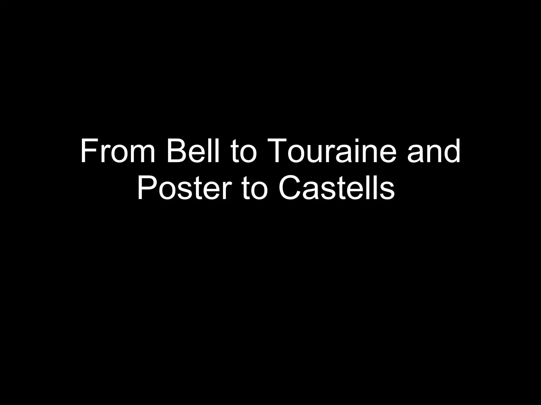 From Bell to Touraine and Poster to Castells   