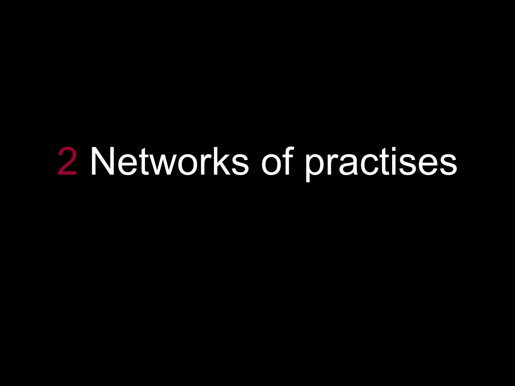 2   Networks of practises 