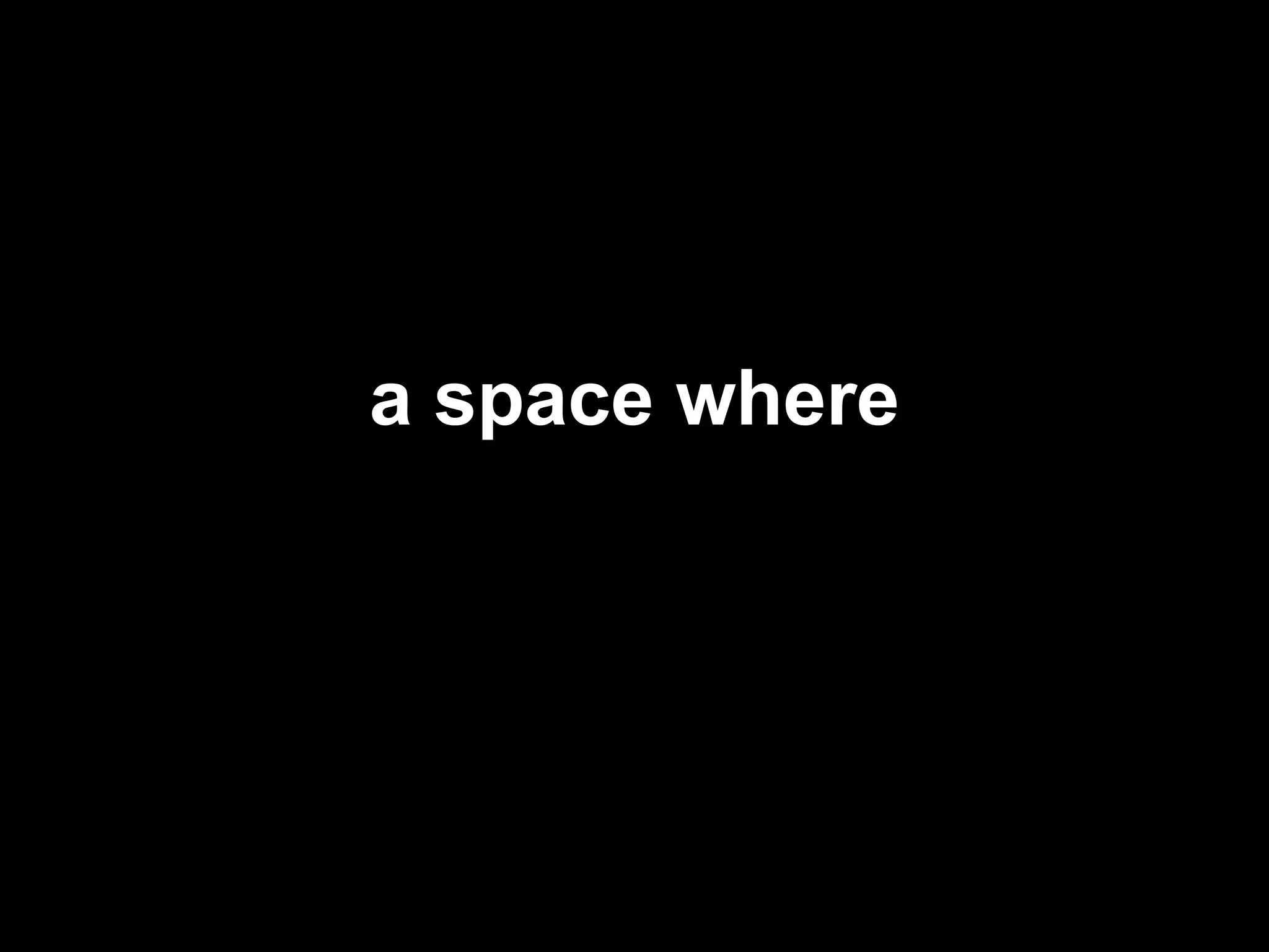 a space where 