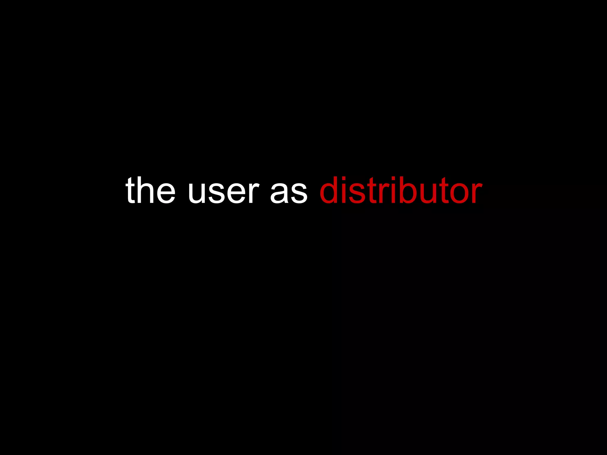 the user as  distributor 