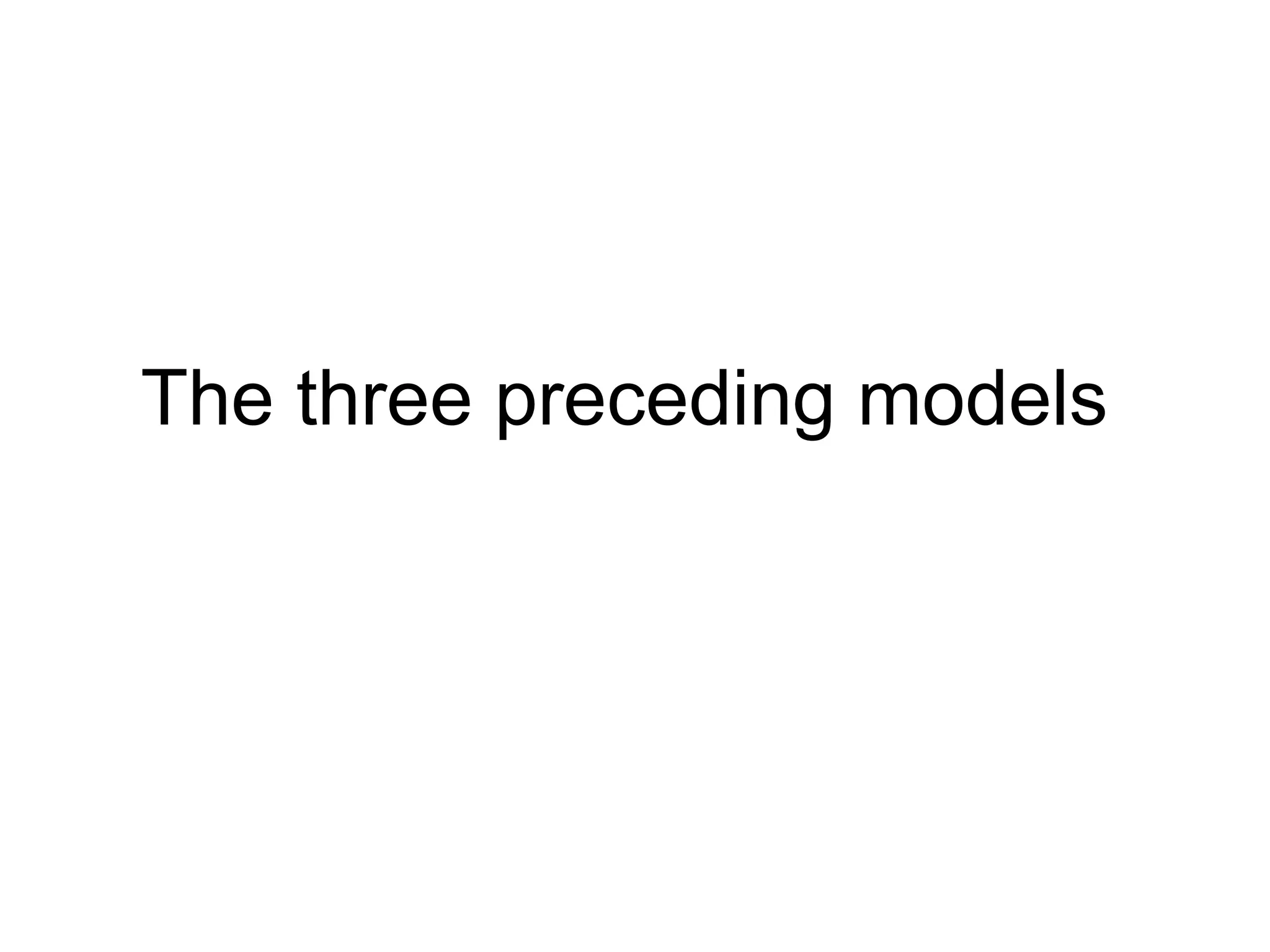 The three preceding models  