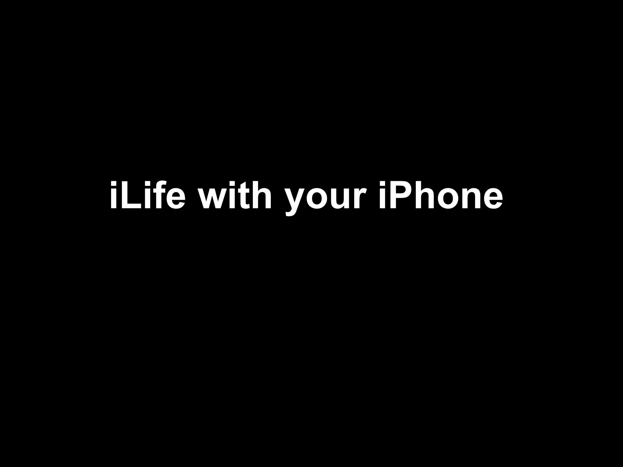 iLife with your iPhone   