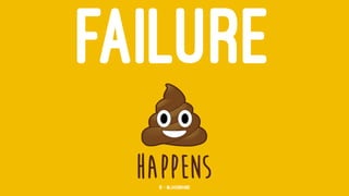 FAILURE
10 — @jasonhand
 