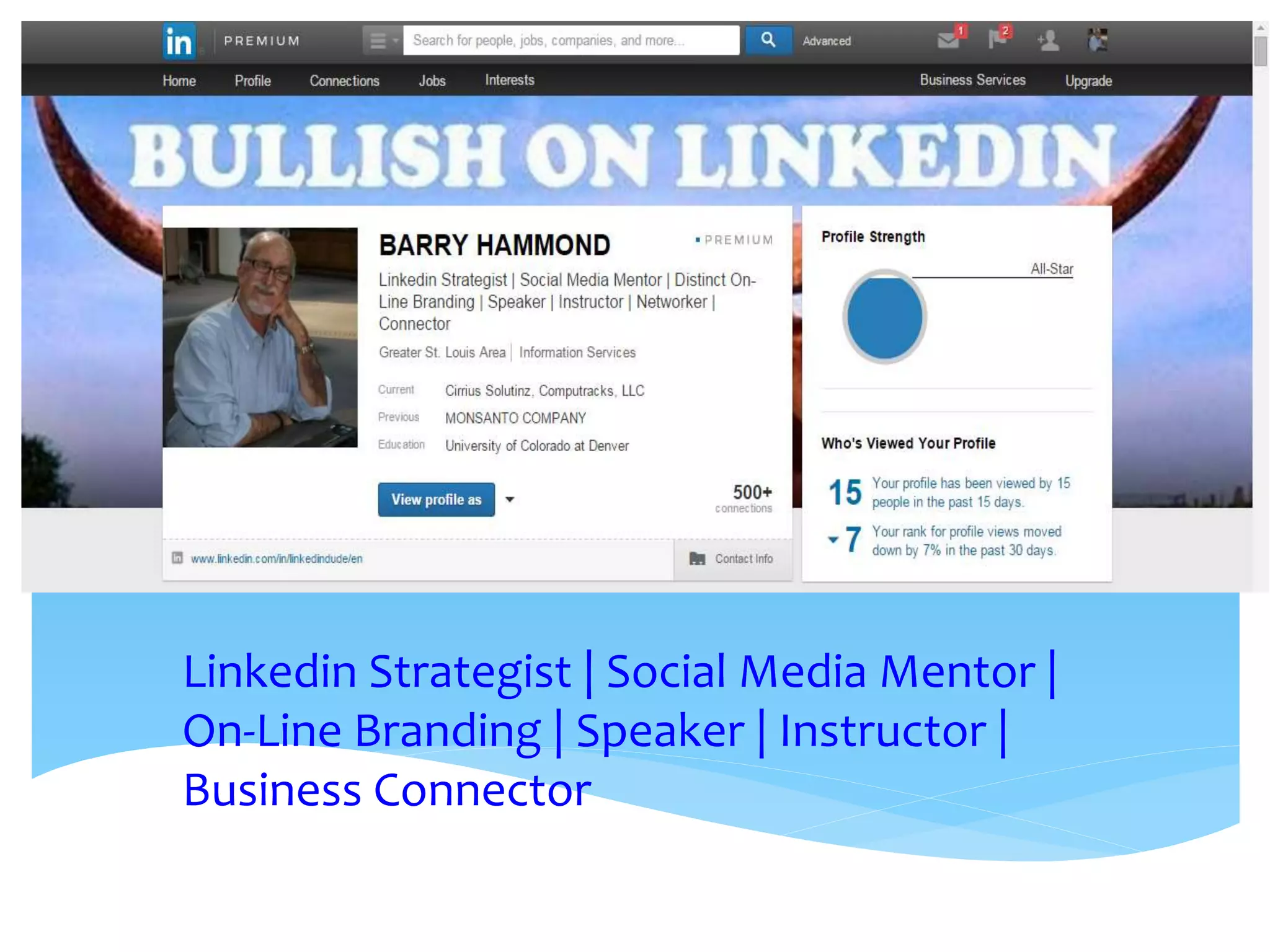 Linkedin Strategist | Social Media Mentor |
On-Line Branding | Speaker | Instructor |
Business Connector
 
