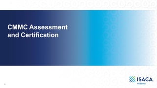 CMMC Assessment
and Certification
10
31
 