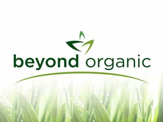 Become an insider - For more information visit: http://www.beyondorganicinsider.com/
      becomeaninsider.aspx?enroller=25834
      Use Referral code: 25834




       t
     il
beyond organic
 