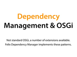 Lean Development
    Service Interfaces
    OSGi based Apps
Service Creation Patterns
 