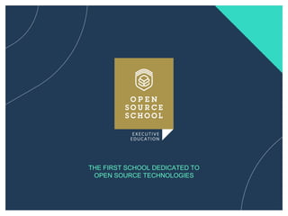 THE FIRST SCHOOL DEDICATED TO
OPEN SOURCE TECHNOLOGIES
 