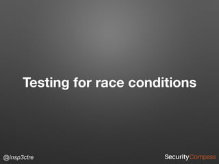 @insp3ctre
Testing for race conditions
 