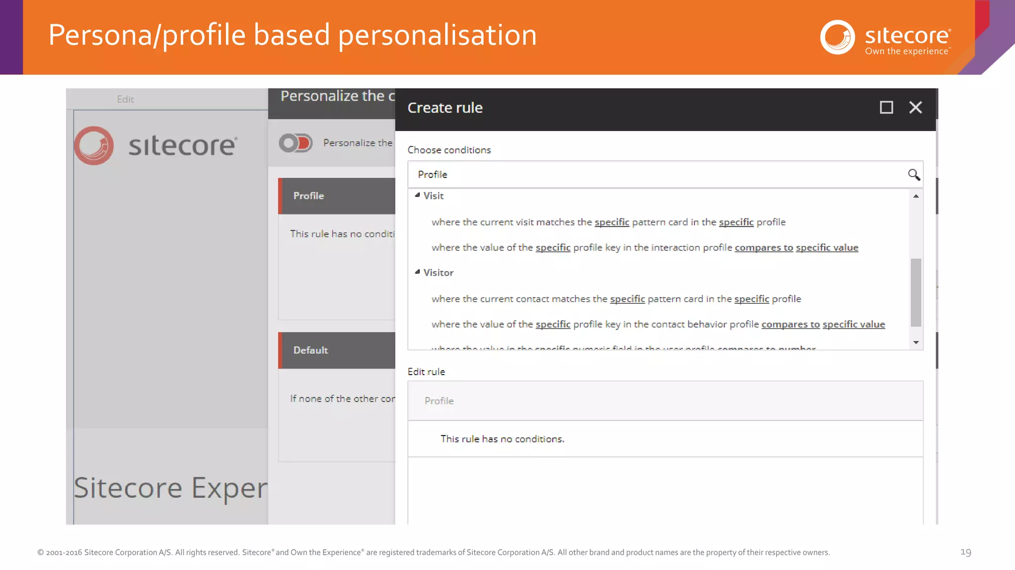 © 2001-2016 Sitecore Corporation A/S. All rights reserved. Sitecore® and Own the Experience® are registered trademarks of Sitecore Corporation A/S. All other brand and product names are the property of their respective owners. 19
Persona/profile based personalisation
 