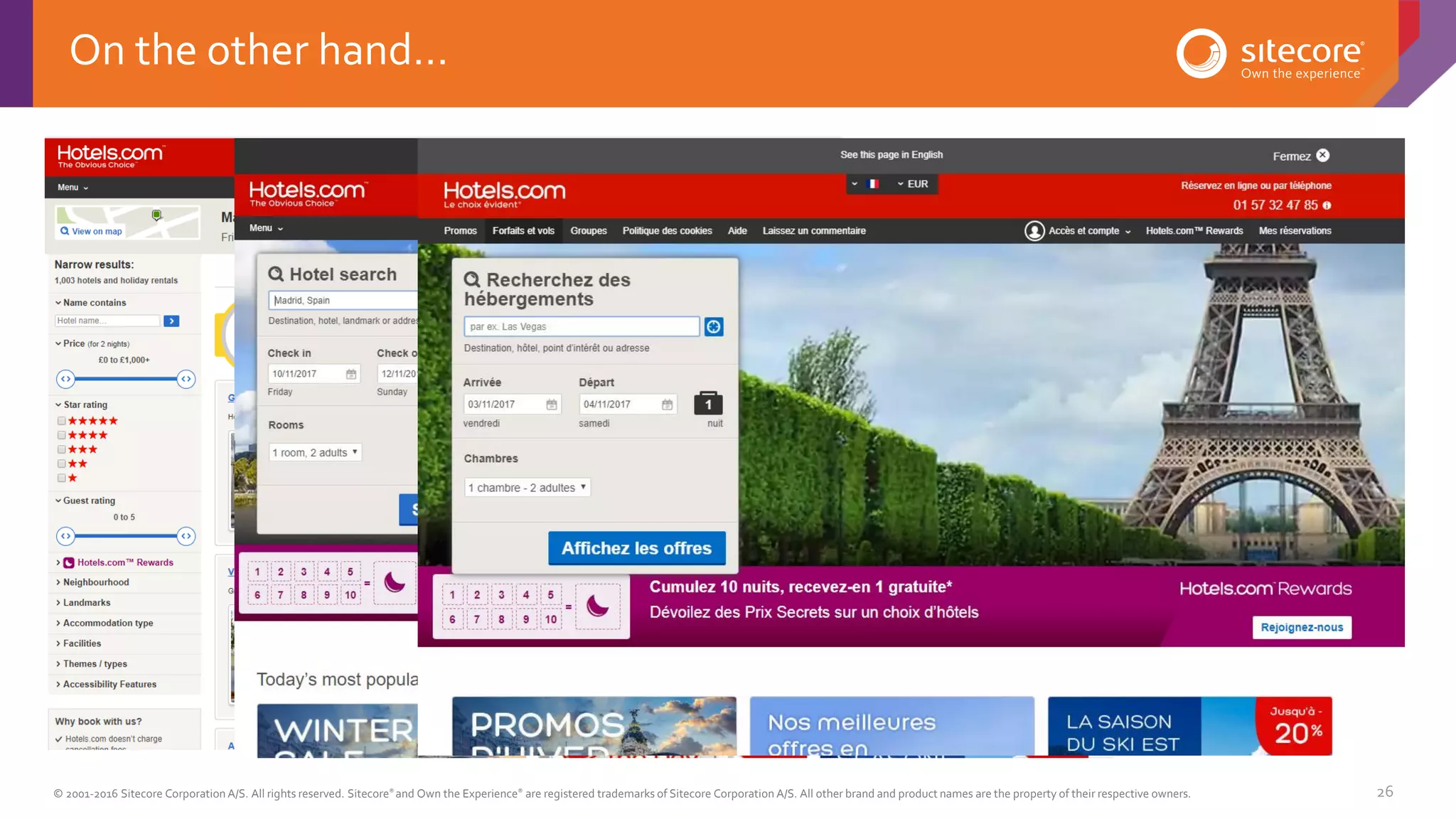 © 2001-2016 Sitecore Corporation A/S. All rights reserved. Sitecore® and Own the Experience® are registered trademarks of Sitecore Corporation A/S. All other brand and product names are the property of their respective owners. 26
On the other hand…
 