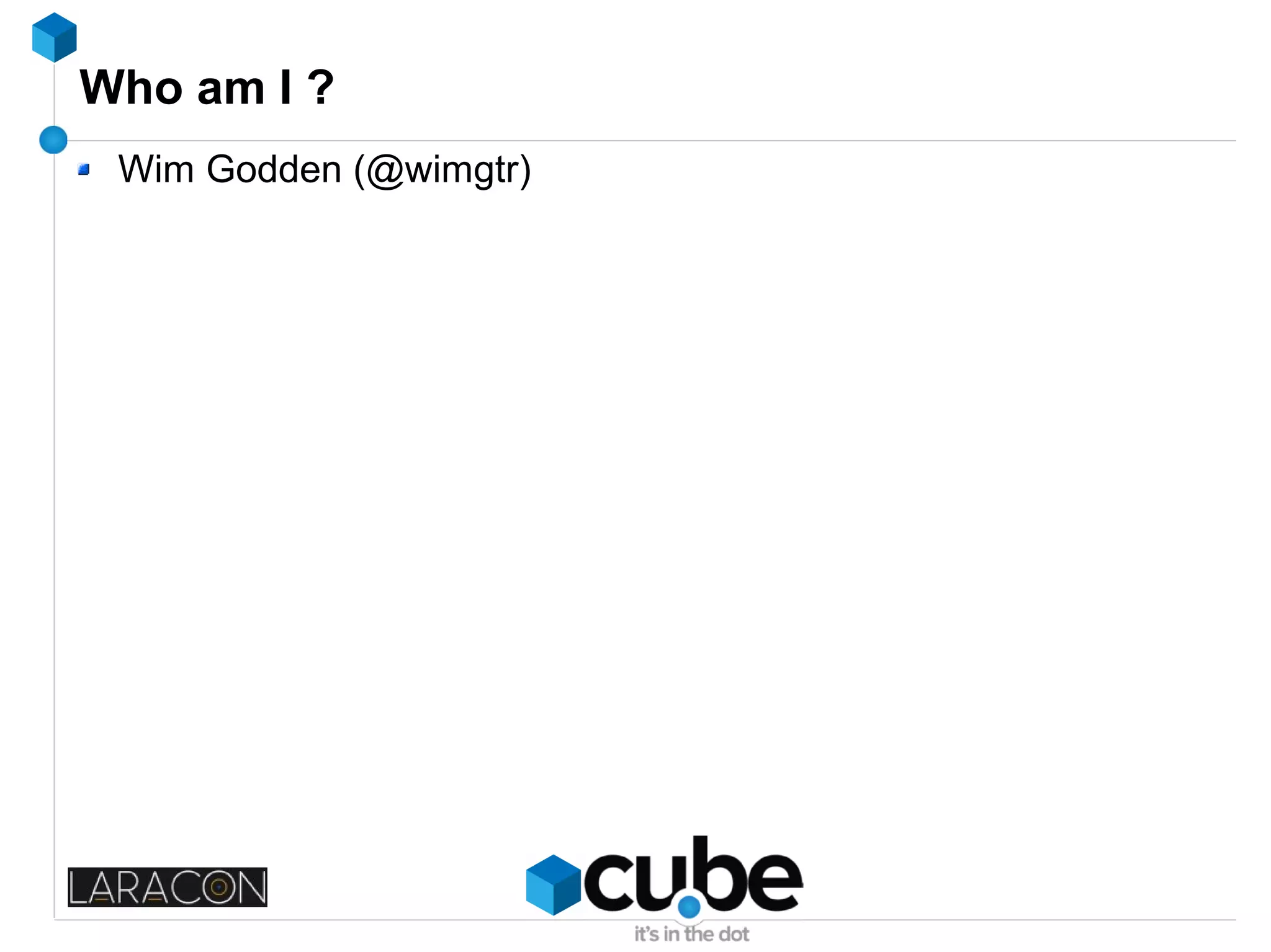 Who am I ?
Wim Godden (@wimgtr)
 