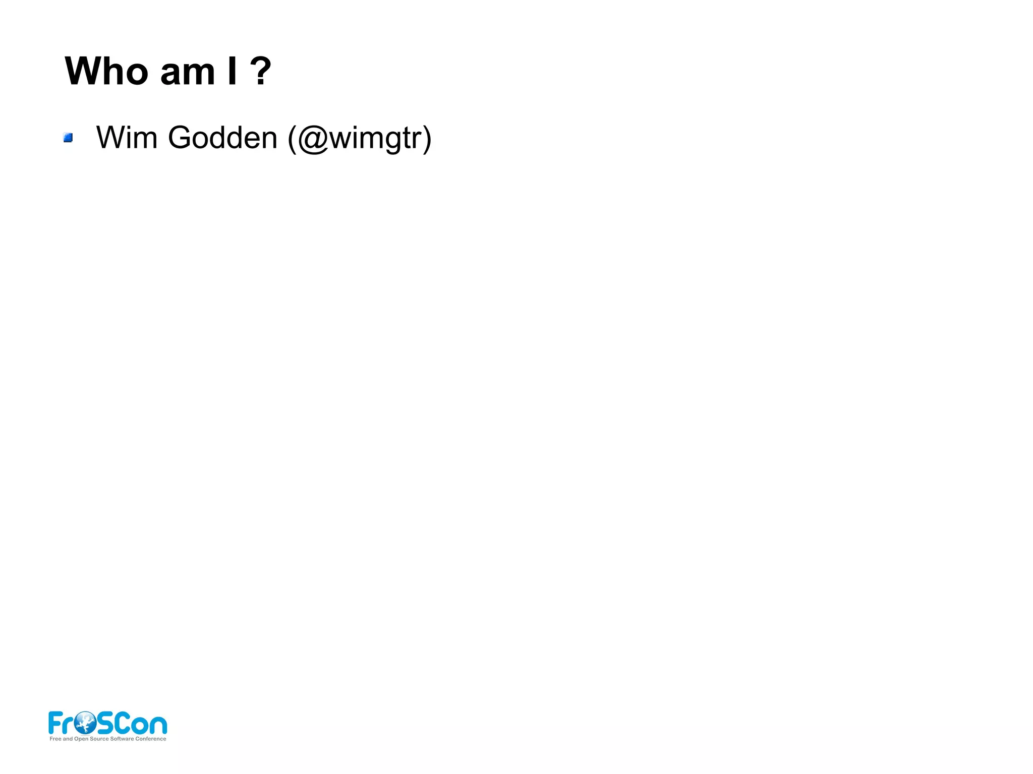 Who am I ?
Wim Godden (@wimgtr)
 