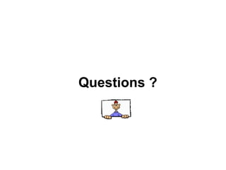 Questions ?
 