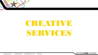 CREATIVE
SERVICES
 