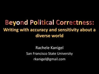 Rachele Kanigel
San Francisco State University
rkanigel@gmail.com
 