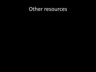 Other resources
 