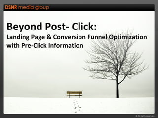 Beyond Post- Click: Landing Page & Conversion Funnel Optimization with Pre-Click Information 