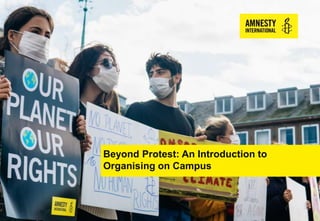 Beyond Protest An Introduction to Organising [public].pptx