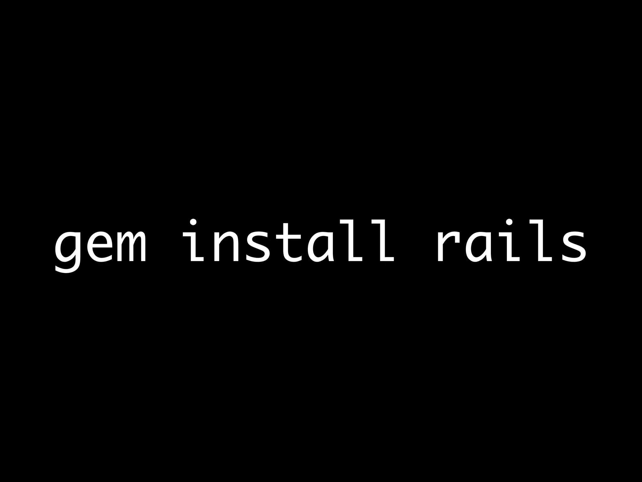 gem install rails
 