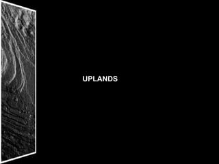 UPLANDS
 
