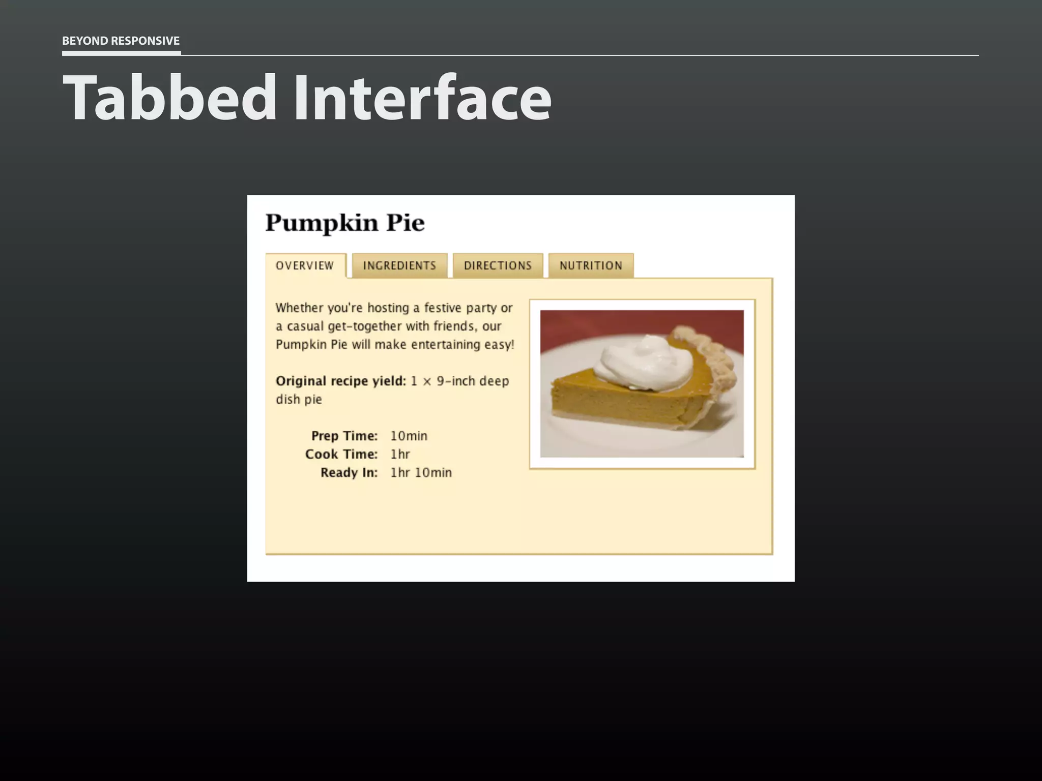 BEYOND RESPONSIVE
Tabbed Interface
 