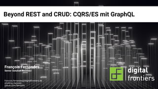 Beyond REST and CRUD: CQRS/ES mit GraphQL