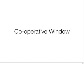 Co-operative Window




                      36
 