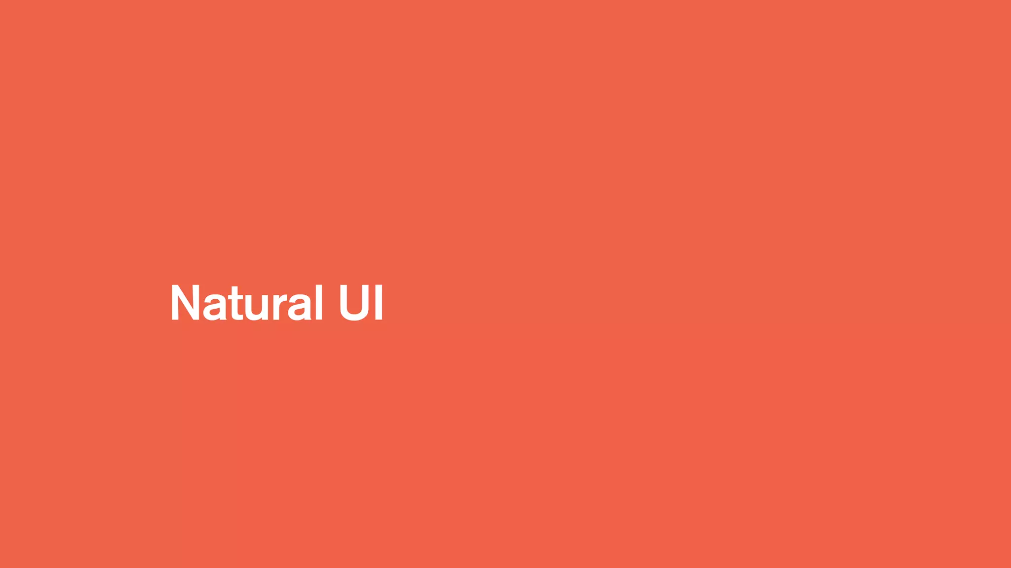 Natural UI
 