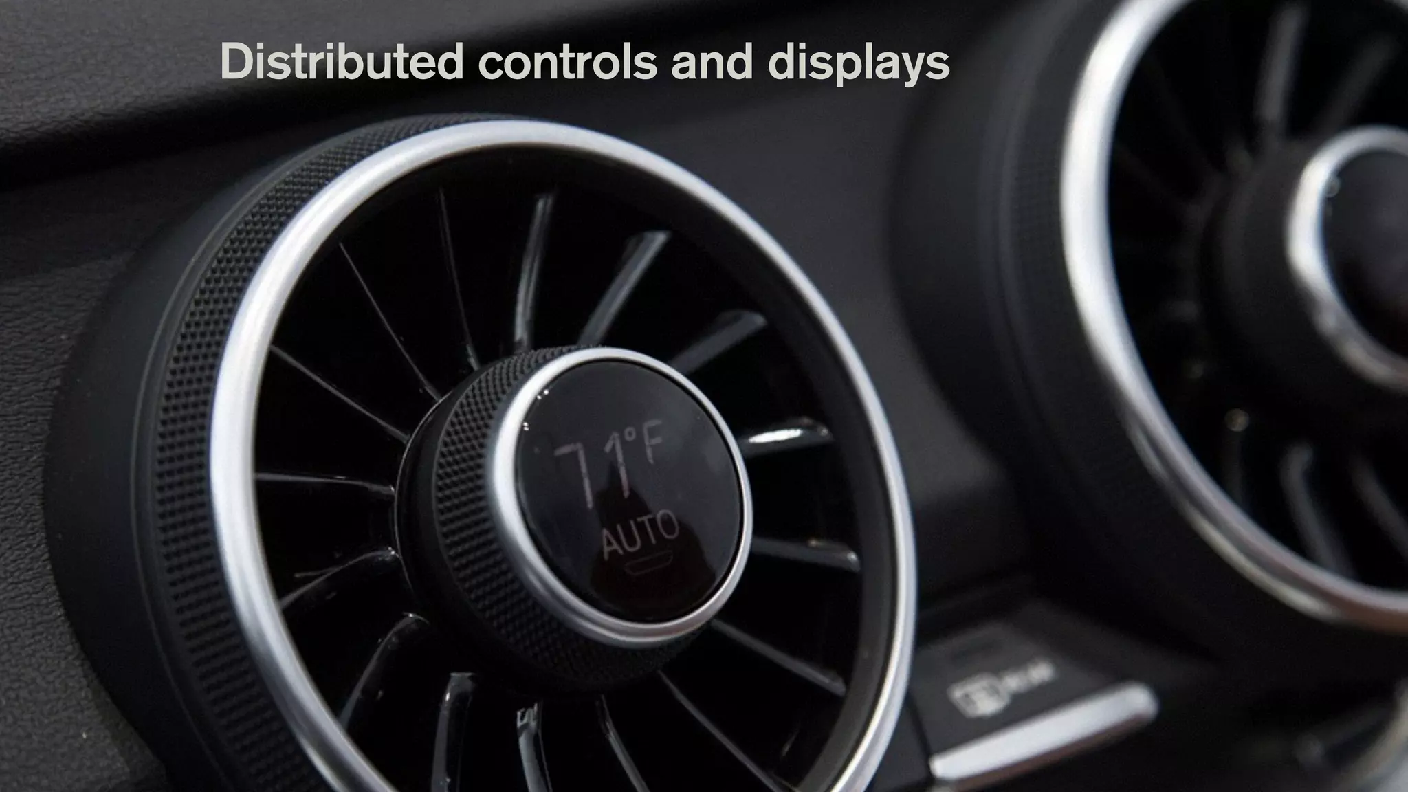 Distributed controls and displays
 