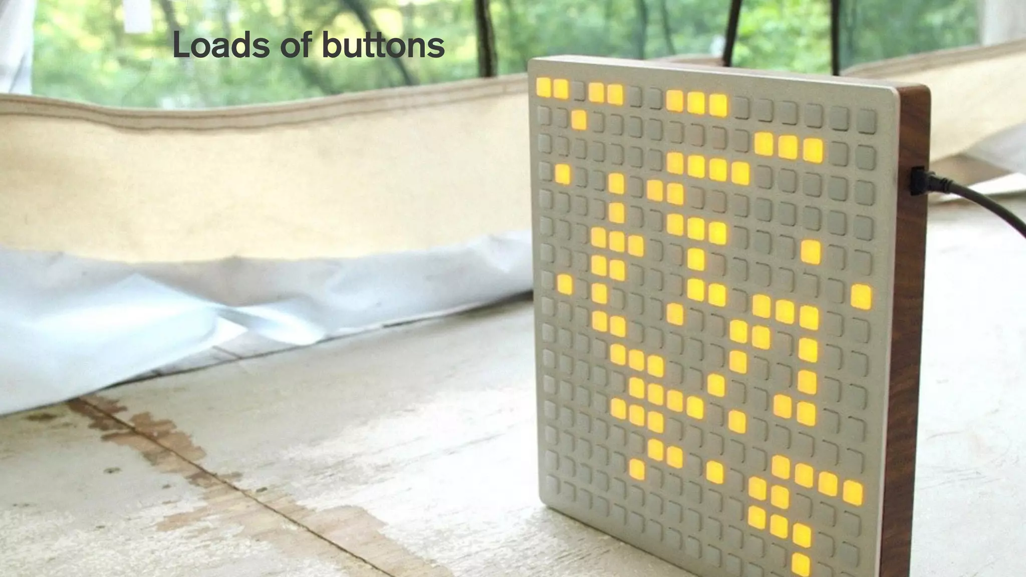 Loads of buttons
 