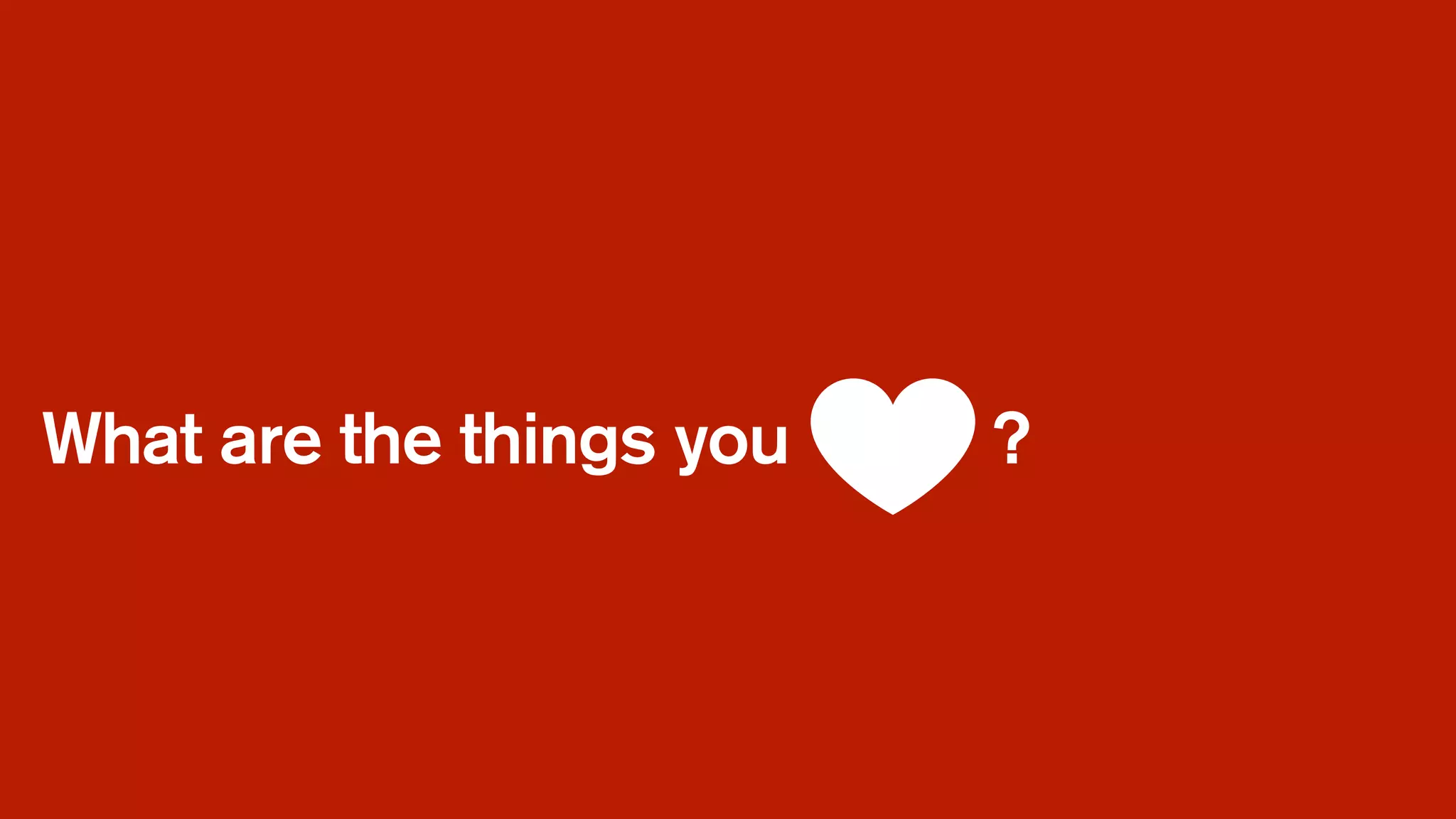 What are the things you ?
 