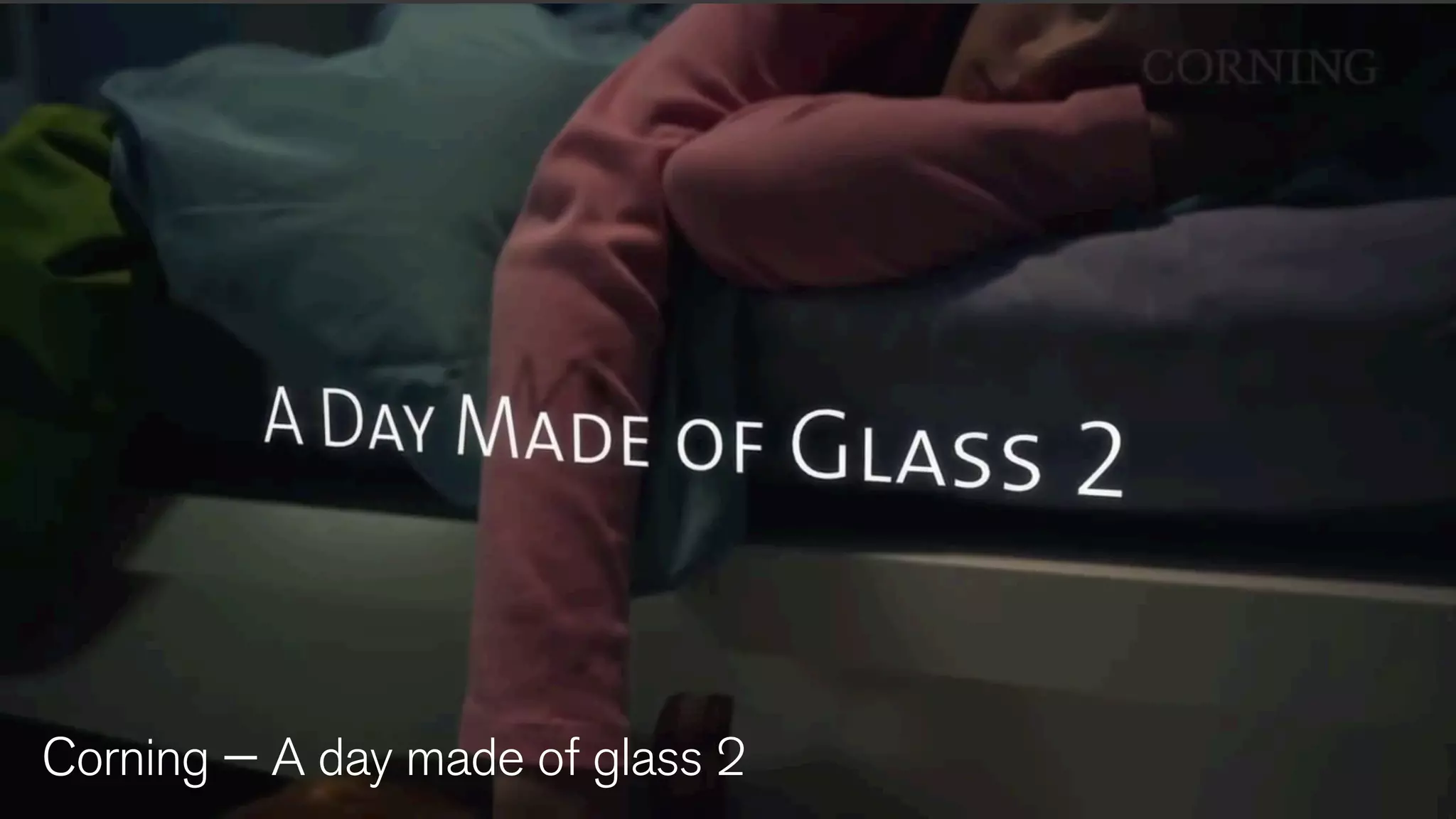 Corning — A day made of glass 2
 