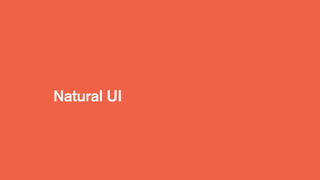 Natural UI
 